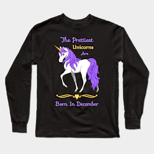 Pretty Purple Unicorns Are Born In December Long Sleeve T-Shirt